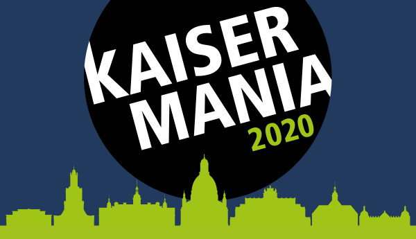 KAISERMANIA 2020 - Innerhalb von 15 Minuten ausverkauft!